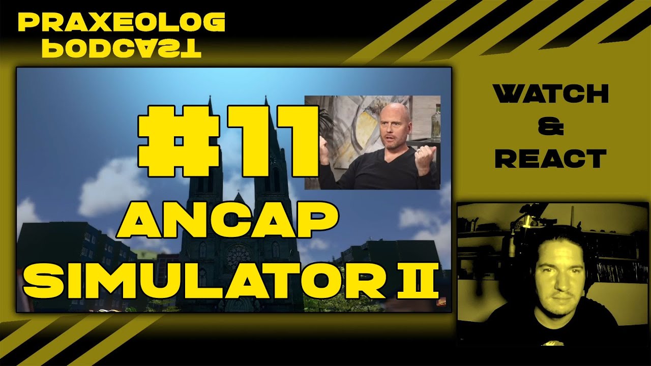 Watch & React Nr. 11 - Ancap Simulator II