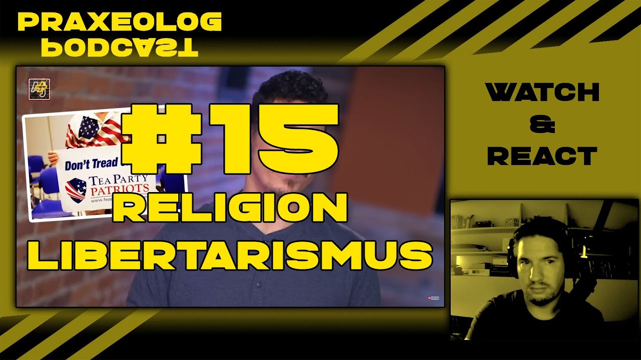 Watch & React Nr. 15 - Religion Libertarismus
