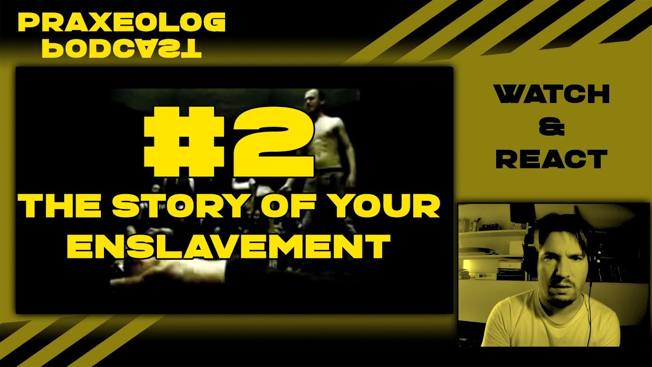 Watch & React Nr. 2 - The Story of Your Enslavement