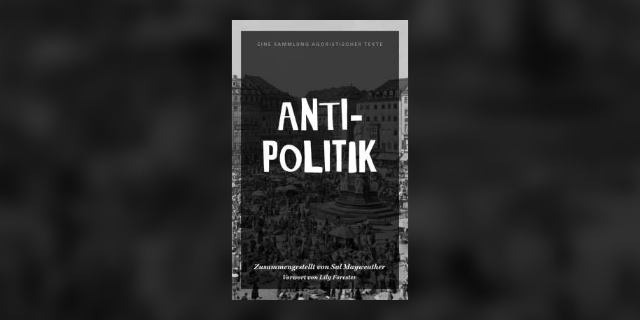 Anti-Politik: Eine Sammlung agoristischer Texte
